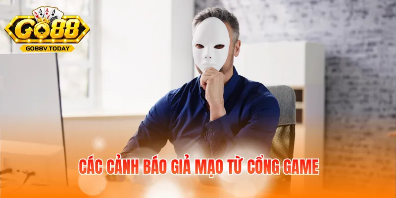 Các cảnh báo giả mạo từ cổng game