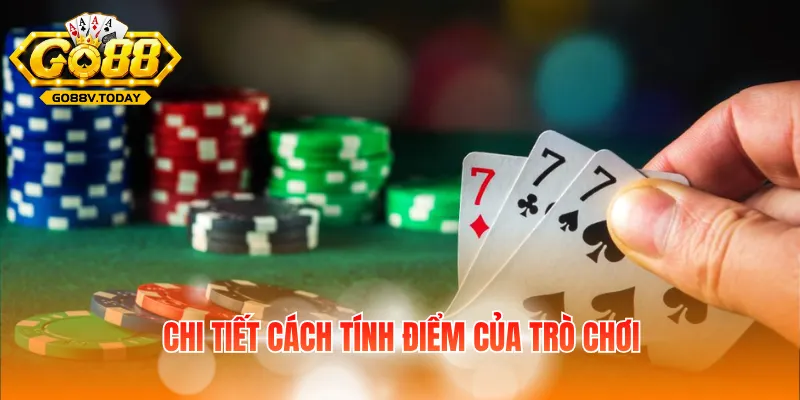 Chi tiết cách tính điểm của trò chơi