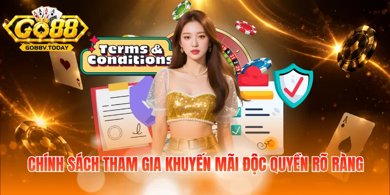 Chính sách tham gia khuyến mãi độc quyền rõ ràng