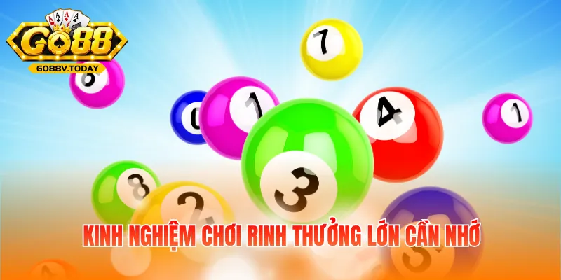 Kinh nghiệm chơi rinh thưởng lớn cần nhớ