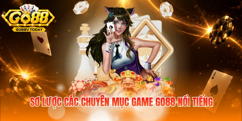 Sơ lược các chuyên mục game Go88 nổi tiếng