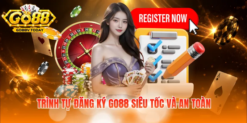 Trình tự đăng ký Go88 siêu tốc và an toàn