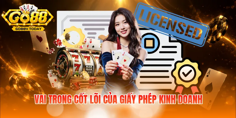 Vai trong cốt lõi của giấy phép kinh doanh